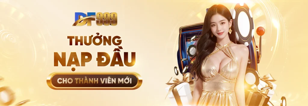 thưởng nạp DF999